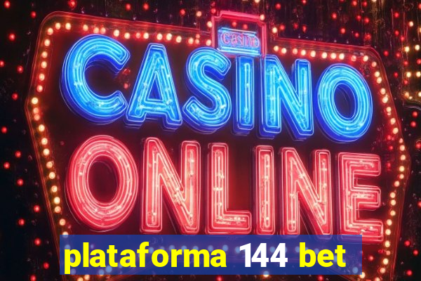 plataforma 144 bet